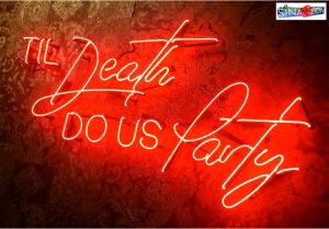 til death do us party cam neon yazı